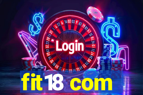fit18 com